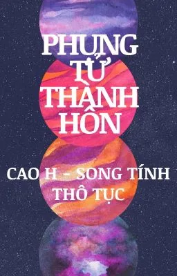 [CaoH/Song Tính/Thô Tục] Phụng Tử Thành Hôn