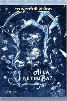 Ai Là Kẻ Thứ Ba - Cửu Lục