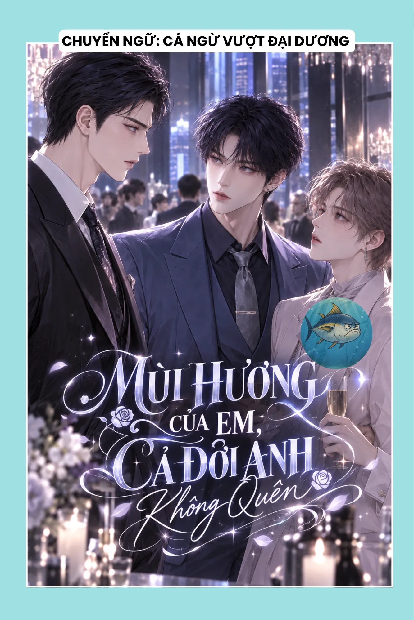 MÙI HƯƠNG CỦA ANH, CẢ ĐỜI EM KHÔNG QUÊN