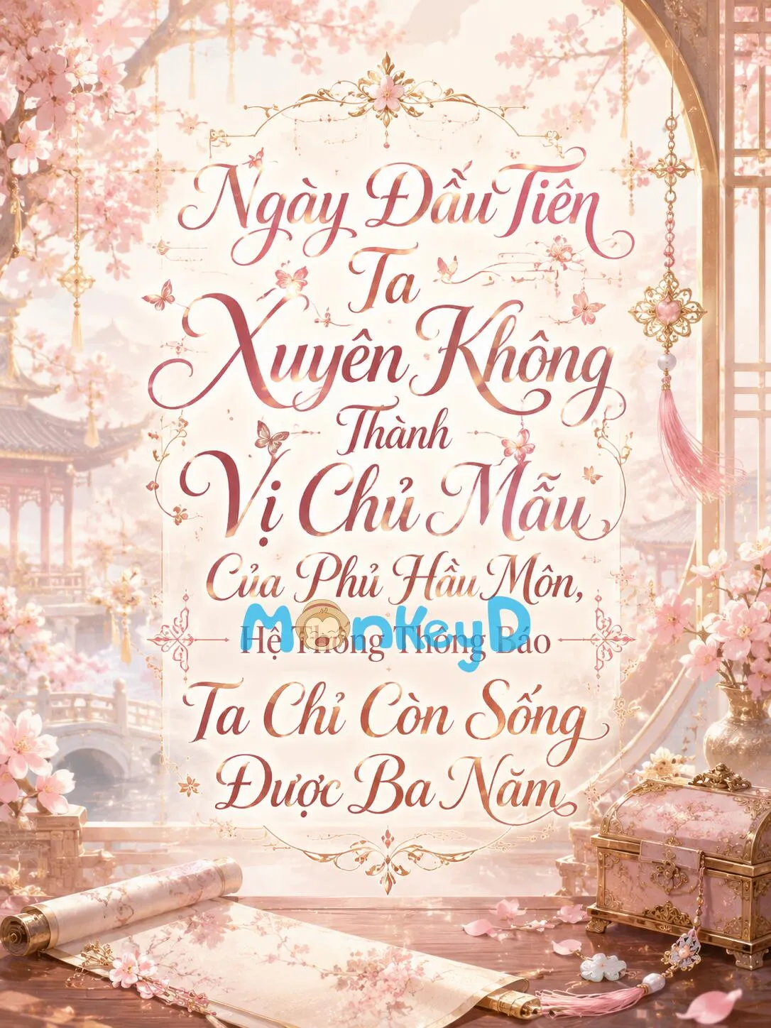 Ngày Đầu Tiên Ta Xuyên Không Thành Vị Chủ Mẫu Của Phủ Hầu Môn, Hệ Thống Thông Báo Ta Chỉ Còn Sống Được Ba Năm