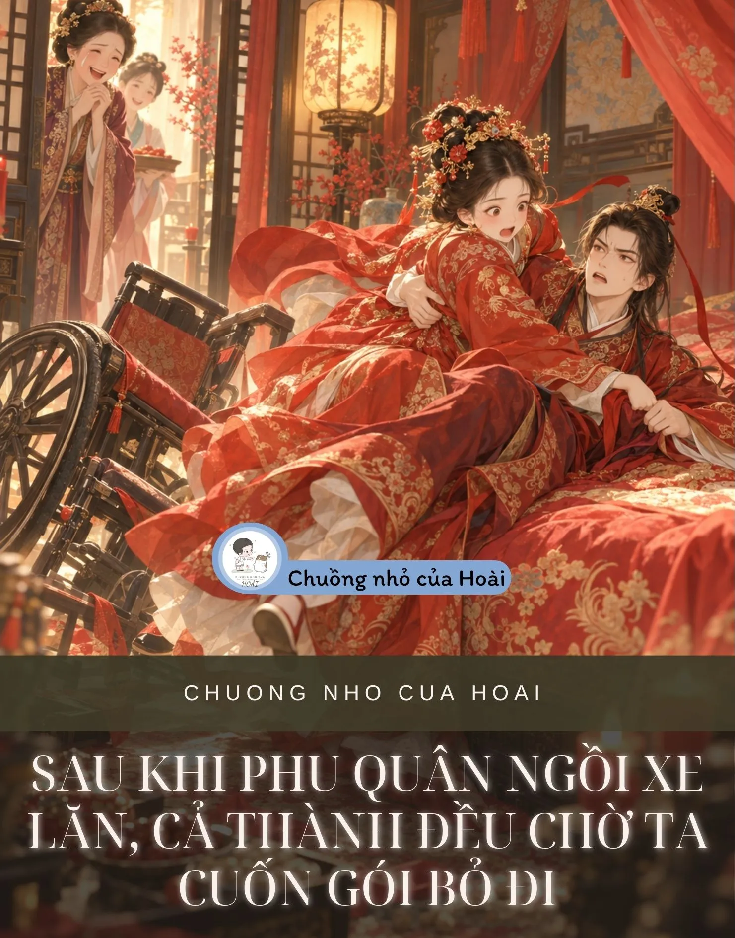 SAU KHI PHU QUÂN NGỒI XE LĂN, CẢ THÀNH ĐỀU CHỜ TA CUỐN GÓI BỎ ĐI