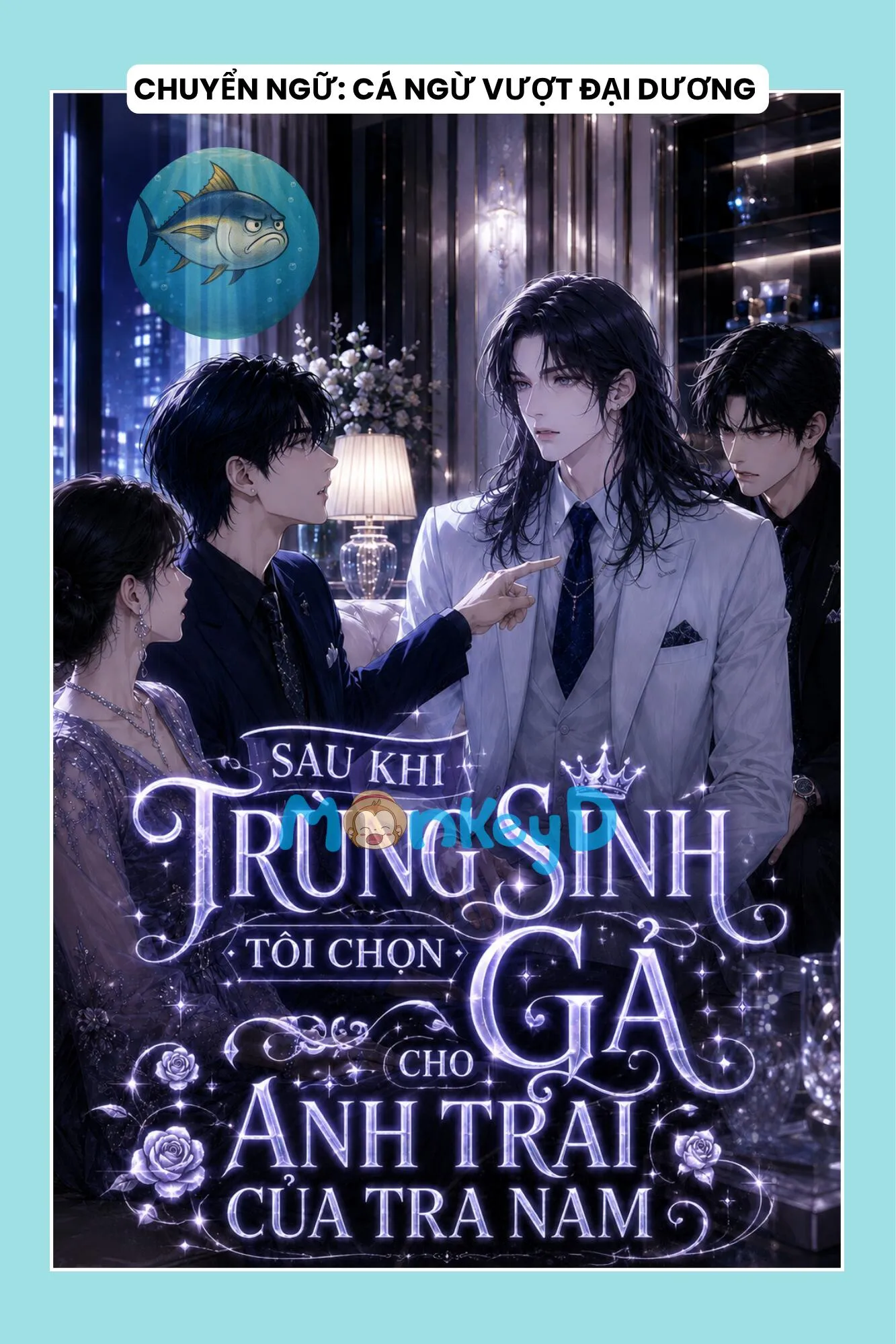 SAU KHI TRÙNG SINH TÔI CHỌN GẢ CHO ANH TRAI CỦA TRA NAM