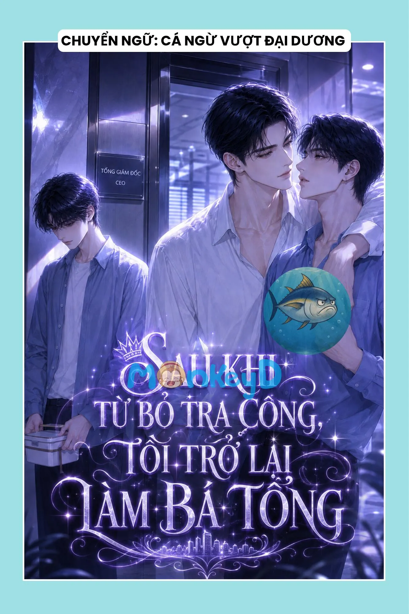 SAU KHI TỪ BỎ TRA CÔNG, TÔI TRỞ LẠI LÀM BÁ TỔNG