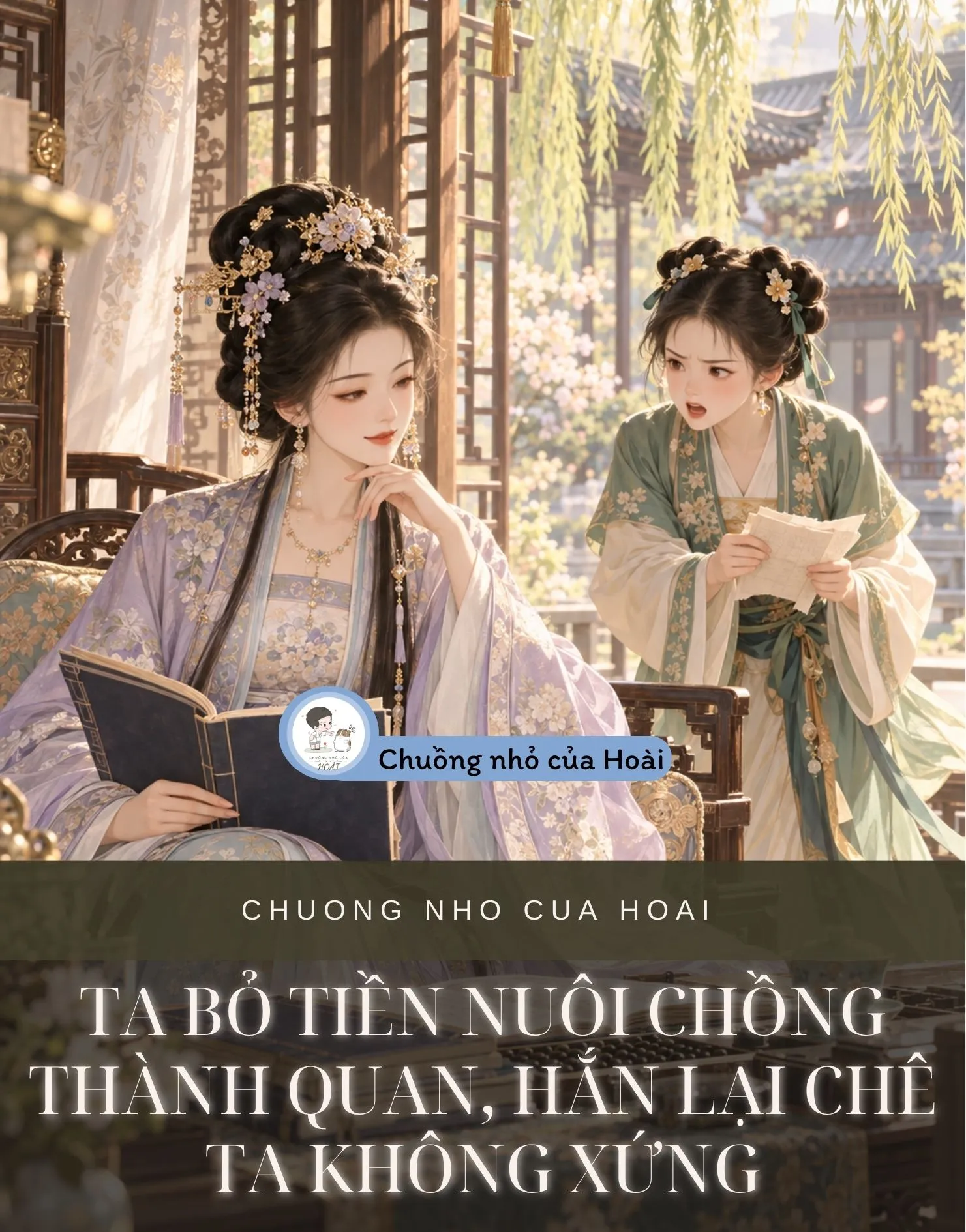 TA BỎ TIỀN NUÔI CHỒNG THÀNH QUAN, HẮN LẠI CHÊ TA KHÔNG XỨNG