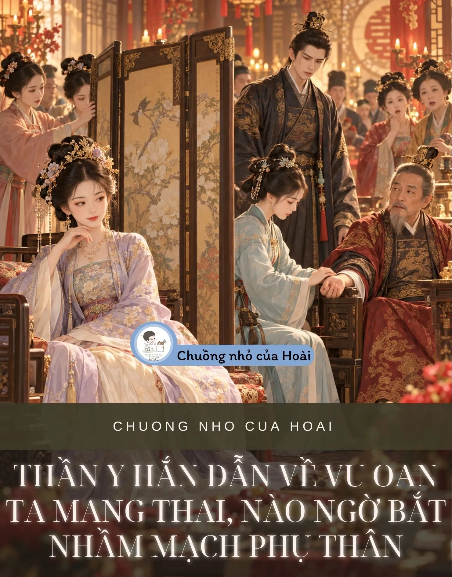 THẦN Y HẮN DẪN VỀ VU OAN TA MANG THAI, NÀO NGỜ BẮT NHẦM MẠCH PHỤ THÂN