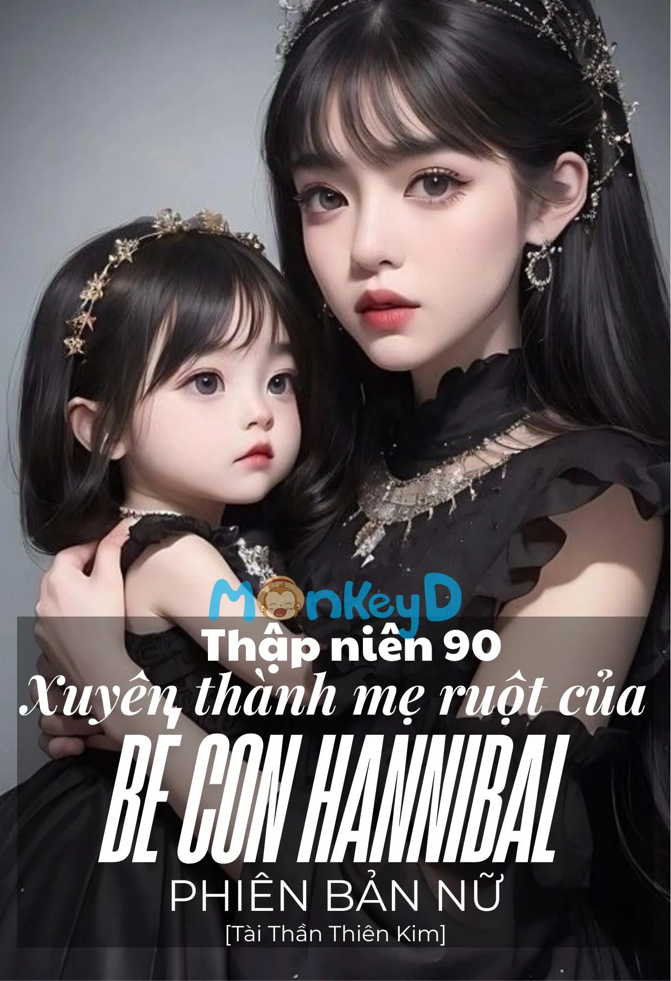Thập Niên 90: Xuyên Thành Mẹ Ruột Của Bé Con Hannibal Phiên Bản Nữ