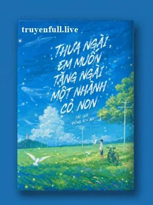 Thưa Ngài, Em Muốn Tặng Ngài Một Nhành Cỏ Non
