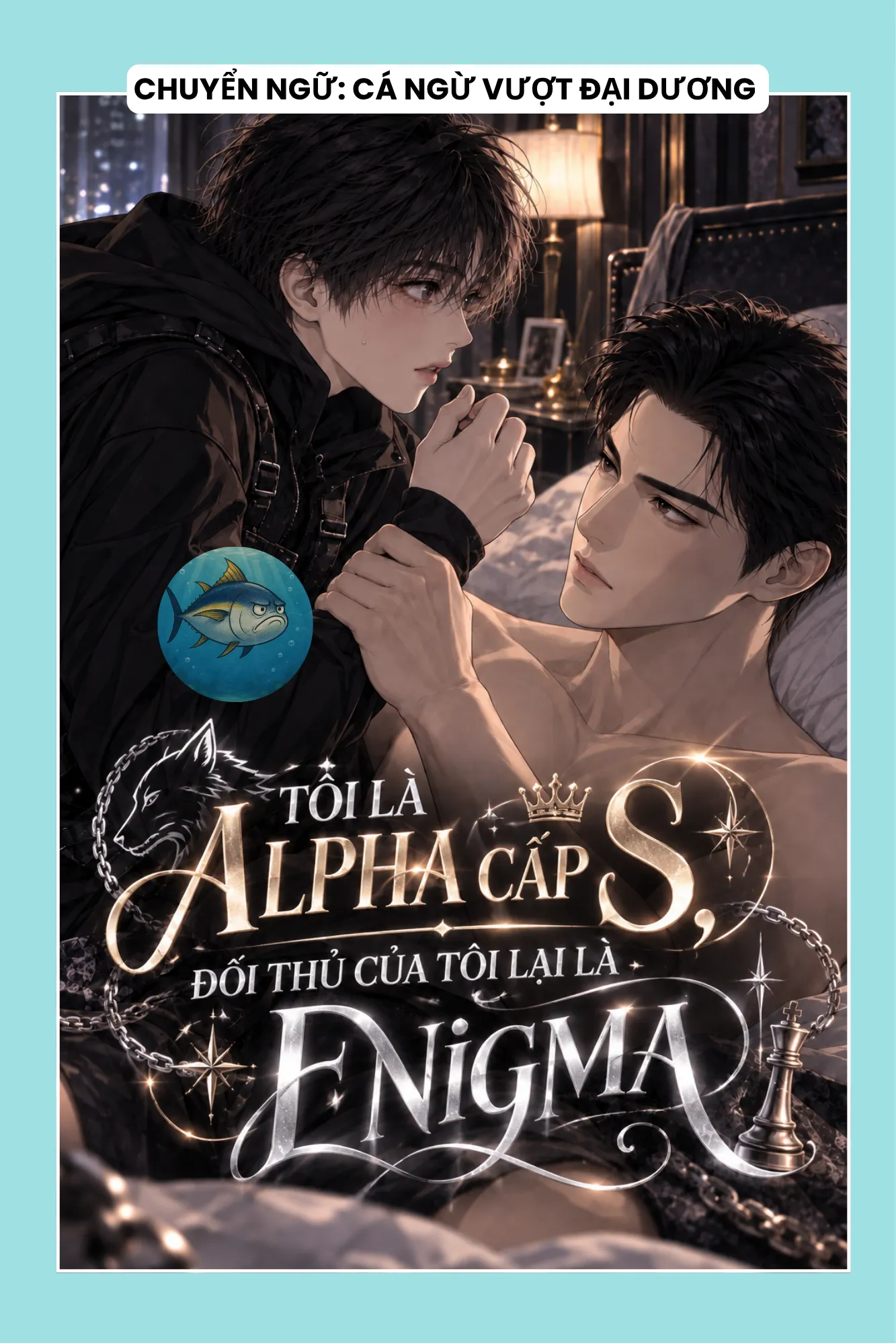 TÔI LÀ ALPHA CẤP S, ĐỐI THỦ CỦA TÔI LẠI LÀ ENIGMA