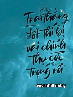Trai Thẳng Tốt Thí Bị Vai Chính Thụ Coi Trọng Rồi