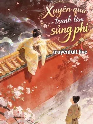 Xuyên Qua Tranh Làm Sủng Phi
