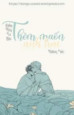 [Đam Mỹ Cao H 18+] Thèm Muốn Anh Trai (Song tính)
