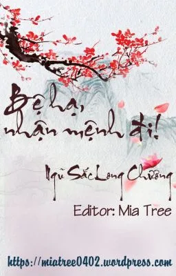 [Đam Mỹ Cao H] Bệ hạ nhận mệnh đi