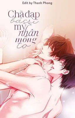 [Đam Mỹ Cao H] Chà đạp bác sĩ mỹ nhân mông to