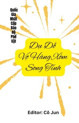 [Đam Mỹ Cao H] Dụ Dỗ Vợ Hàng Xóm Song Tính
