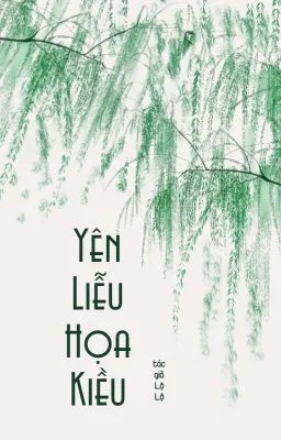 [Đam Mỹ Caoh] Yên Liễu Hoạ Kiều
