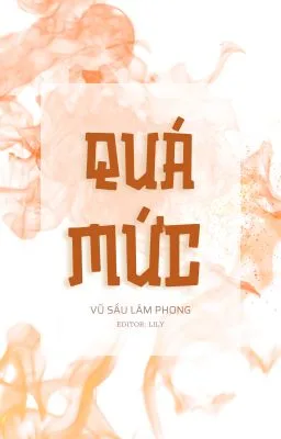 [ĐAM MỸ CHỦ CÔNG] QUÁ MỨC