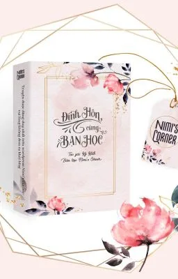 [ĐAM MỸ] – ĐÍNH HÔN CÙNG BẠN HỌC