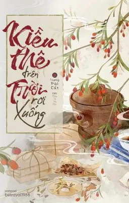 [Đam Mỹ] Kiều thê trên trời rơi xuống