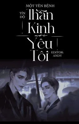 [Đam mỹ] Một Tên Bệnh Thần Kinh Nói Yêu Tôi