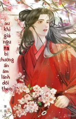 [Đam Mỹ] Sau khi giả ngu ta bị chưởng ấn âm lãnh dõi theo