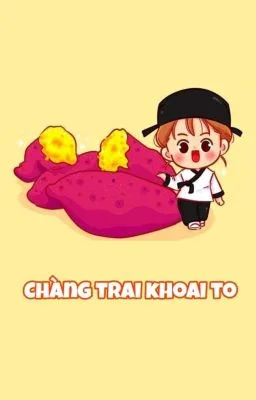 [Đam Mỹ – Thô Tục] Chàng Trai Khoai To
