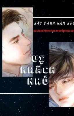 [ĐAM MỸ] VỊ KHÁCH NHỎ – NẶC DANH HÀM NGƯ