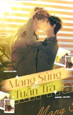 [Đam Mỹ/THÔ TỤC] Mang súng đi tuần tra