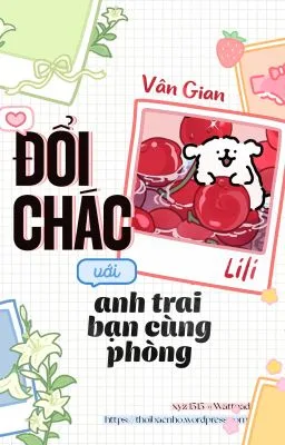 Đổi chác với anh trai bạn cùng phòng
