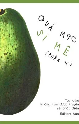 [EDIT/H/THÔ TỤC/FULL] Quá Mức Si Mê – Không tìm được truyện sẽ phát điên
