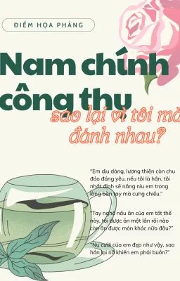 Nam Chính Công Thụ Sao Lại Vì Tôi Mà Đánh Nhau?