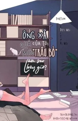 Ông Xã Của Tôi Quá Mức “Trâu Bò” Làm Sao Bây Giờ