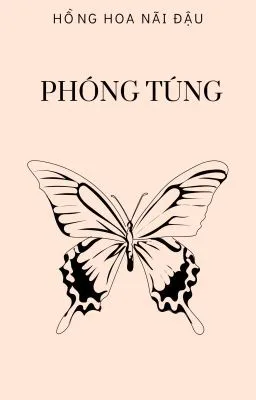 PHÓNG TÚNG (Thô tục, song tính, NTR)