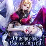 Roxana: Phương Pháp Bảo Vệ Anh Trai Của Nữ Chính