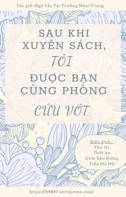 Sau khi xuyên sách tôi được bạn cùng phòng cứu vớt