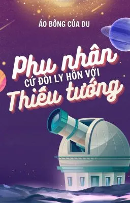 (Song tính/CaoH) Phu nhân cứ đòi ly hôn với Thiếu tướng